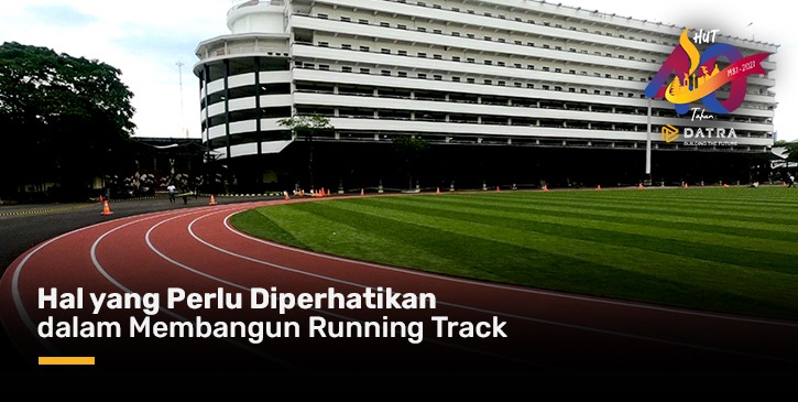 Hal yang Perlu Diperhatikan dalam Membangun Running Track