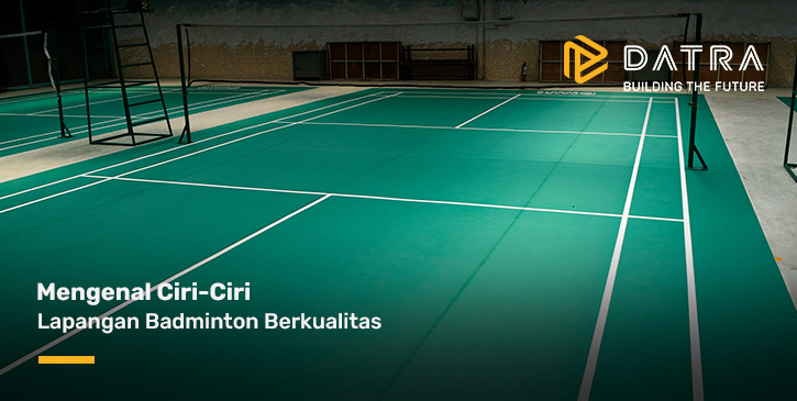 Get to Know the Characteristics of a Quality Badminton Court