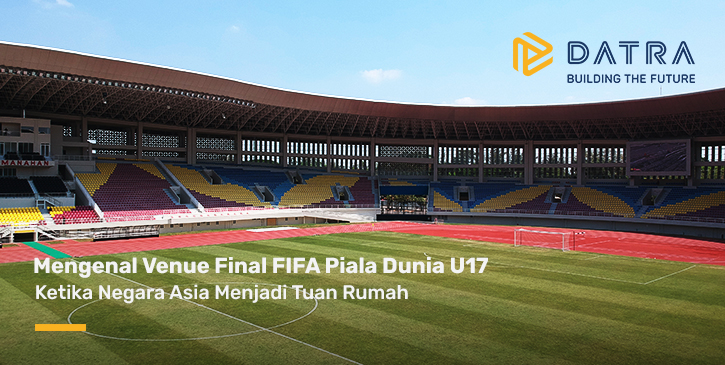 Get to know The FIFA U17 World Cup Final Venue: Asia Countries As The Host