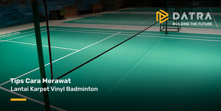 Must Know, Tips on How to Care for Vinyl Badminton Carpet Floors
