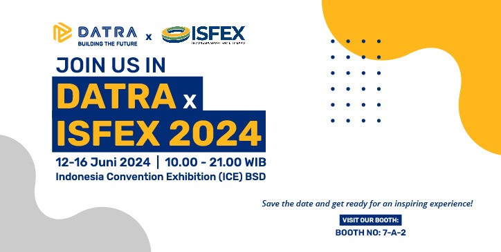 Join DATRA at ISFEX 2024 at ICE BSD from June 12-16, 2024 – Don’t Miss Out!