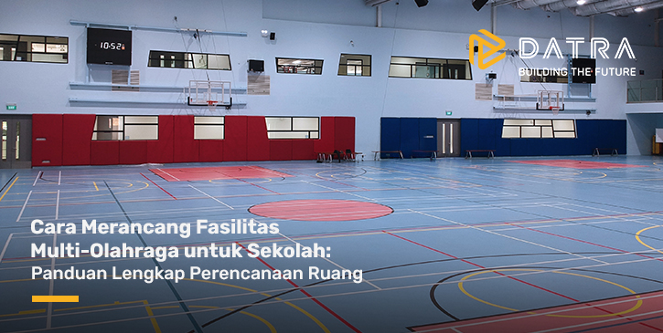 Cara Merancang Fasilitas Multi-Olahraga untuk Sekolah: Panduan Lengkap Perencanaan Ruang