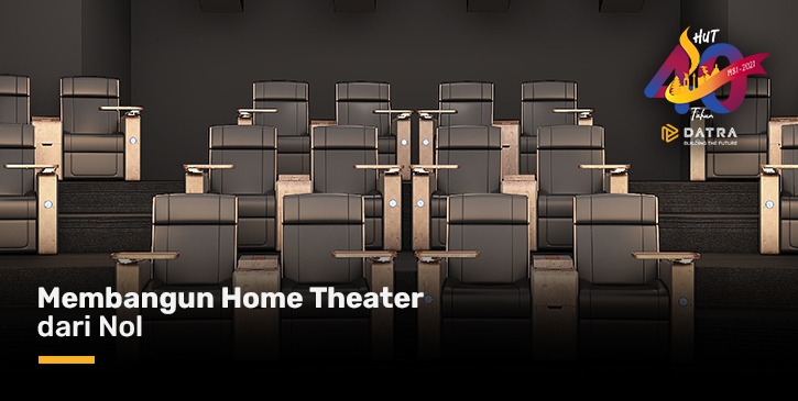 Membangun Home Theater dari Nol
