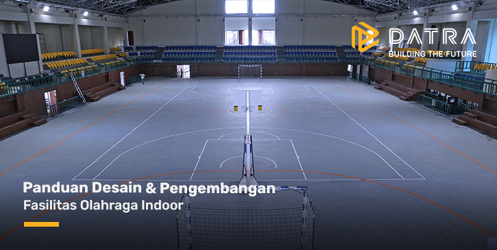 Panduan Desain & Pengembangan Fasilitas Olahraga Indoor