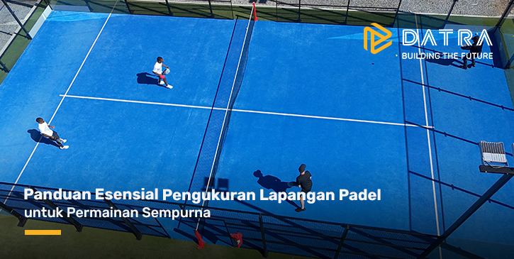 Panduan Esensial Pengukuran Lapangan Padel untuk Permainan Sempurna