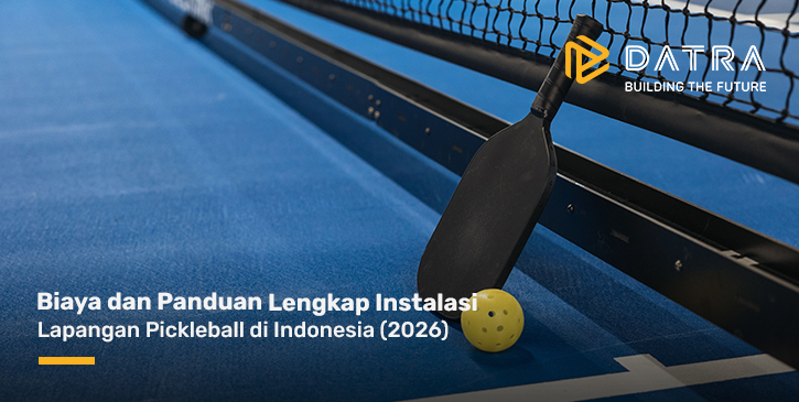 Biaya dan Panduan Lengkap Instalasi Lapangan Pickleball di Indonesia (2026)