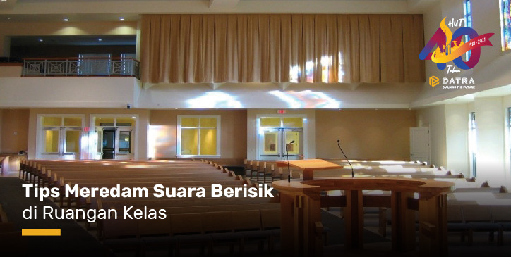 Tips Meredam Suara Berisik di Ruangan Kelas