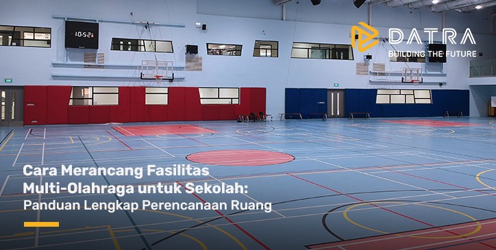 Cara Merancang Fasilitas Multi-Olahraga untuk Sekolah: Panduan Lengkap Perencanaan Ruang
