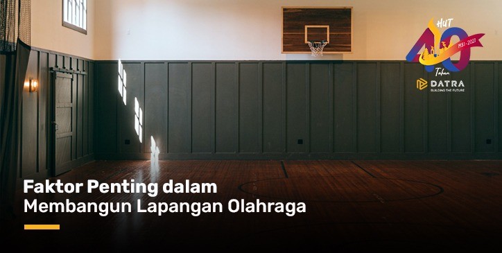 Faktor Penting Dalam Membangun Lapangan Olahraga
