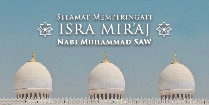 Hari Raya Isra Mir'aj Nabi Muhammad SAW 2019