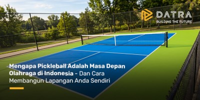 Mengapa Pickleball Adalah Masa Depan Olahraga di Indonesia - Dan Cara Membangun Lapangan Anda Sendiri