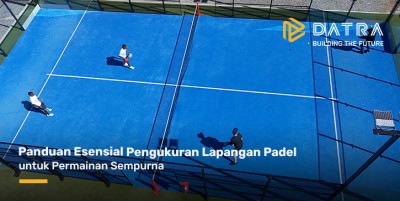 Panduan Esensial Pengukuran Lapangan Padel untuk Permainan Sempurna