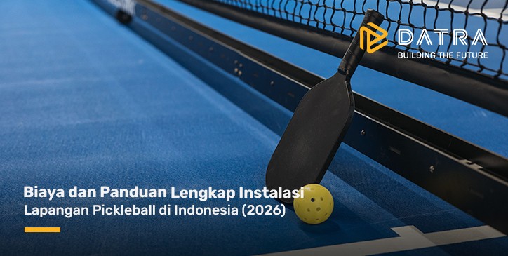 Biaya dan Panduan Lengkap Instalasi Lapangan Pickleball di Indonesia (2026)